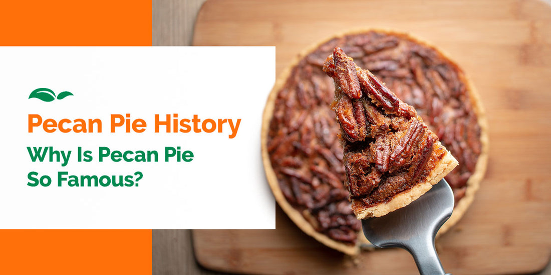 Pecan Pie History: Why Is Pecan Pie So Famous?